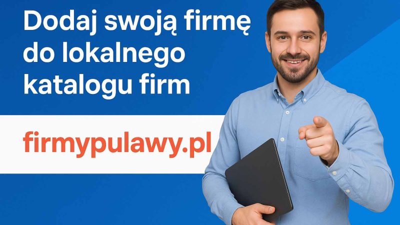 Dodaj swoją firmę do katalogu puławskich firm